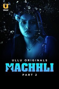 Machhli Part 2 (2024) Season 1 Ullu Web Series
